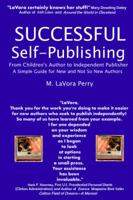 Successful Self-Publishing--From Children's Author to Independent Publisher, a Simple Guide for New and Not So New Authors