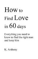 How To Find Love In 60 Days