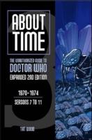 About Time : The Unauthorized Guide to Doctor Who. 1970-1974, Seasons 7 to 11