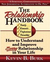 The Relationship Handbook: How to Understand and Improve Every Relationship in Your Life