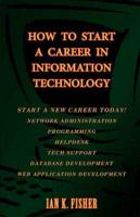 How to Start a Career in Information Technology