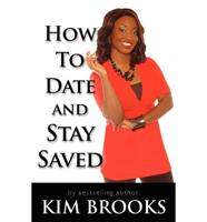 How to Date and Stay Saved