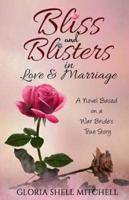 Bliss and Blisters in Love & Marriage