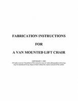 Fabrication Instructions for a Van Mounted Lift Chair
