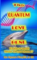 The Quantum Love Gene
