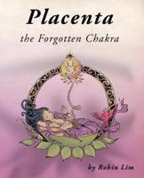 Placenta - the Forgotten Chakra