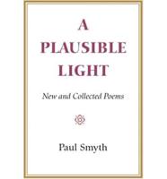 A Plausible Light: New and Collected Poems