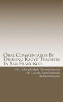 Oral Commentaries By Drikung Kagyü Teachers In San Francisco