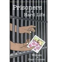 Prisoners of a Hard Life