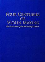 Four Centuries of Violin Making