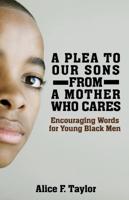 A Plea to Our Sons: From a Mother Who Cares