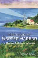 The Clue at Copper Harbor: A Michigan Lighthouse Adventure