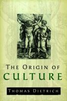 The Origin of Culture and Civilization