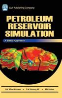 Petroleum Reservoir Simulation: A Basic Approach [With CDROM]