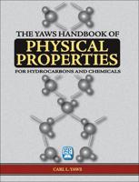 The Yaws Handbook of Physical Properties for Hydrocarbons and Chemicals