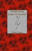 Metathinking: Judge For Yourself