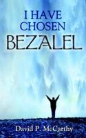 I Have Chosen Bezalel