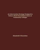 An Intervention Strategy Designed to Reduce Math Remediation Rates at Community Colleges