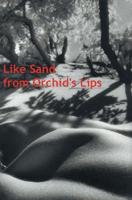 Like Sand from Orchid's Lips