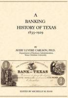 A Banking History of Texas, 1835-1929
