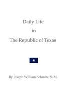Daily Life in the Republic of Texas