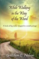 While Walking in the Way of the Word
