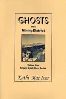 Ghosts of The Mining District