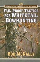 Fail-Proof Tactics for Whitetail Bowhunting