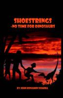 Shoestrings-No Time for Dinosaurs