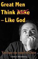 Great Men Think Alike - Like God