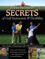 Secrets of Golf Instruction & Flexibility
