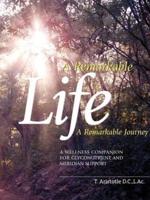 A Remarkable Life A Remarkable Journey