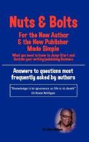 Nuts and Bolts for the New Author and Publisher Made Simple