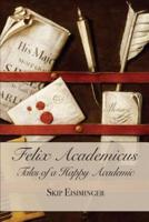 Felix Academicus: Tales of a Happy Academic