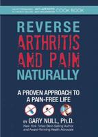 Reverse Arthritis and Pain Naturally