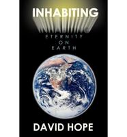 Inhabiting Eternity on Earth