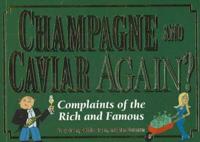 Champagne and Caviar Again?