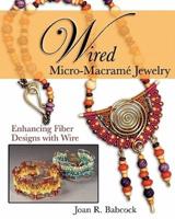 Wired Micro-Macramé Jewelry: Enhancing Fiber Designs with Wire