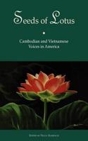 Seeds of Lotus: Vietnamese and Cambodian Voices in America