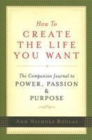 How to Create the Life You Want