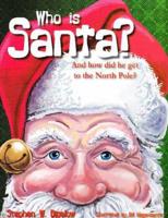 Who Is Santa? & How Did He Get to the North Pole