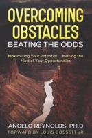 Overcoming Obstacles.....Beating The Odds!