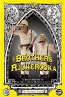 The Brothers Rjukerooka: A Brief History of the Institute of Blinding Light