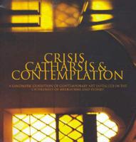 Crisis, Catharsis and Contemplation