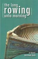 The Long Rowing Unto Morning
