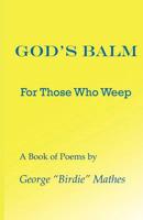 God's Balm: For Those Who Weep