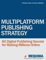 Multiplatform Publishing Strategy
