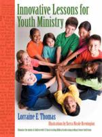 Innovative Lessons for Youth Ministry