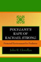 Polygamy's Rape of Rachael Strong