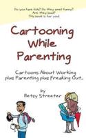 Cartooning While Parenting